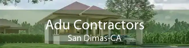 Adu Contractors San Dimas-CA