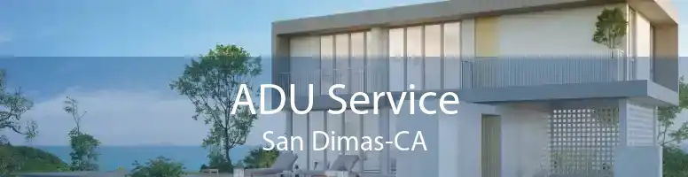 ADU Service San Dimas-CA